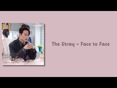 The Stray - Face to Face [Dynamite Kiss OST Part.5] {Easy Lyrics}