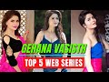 Top 5 Gehana Vasisth Best Web Series Gehana Vasisth Web Series List Arya Flicks