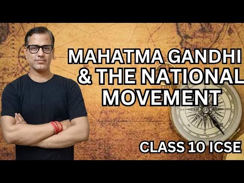 Mahatma Gandhi and the National Movement ICSE class 10 | Mass Phase of Indian National Movement
