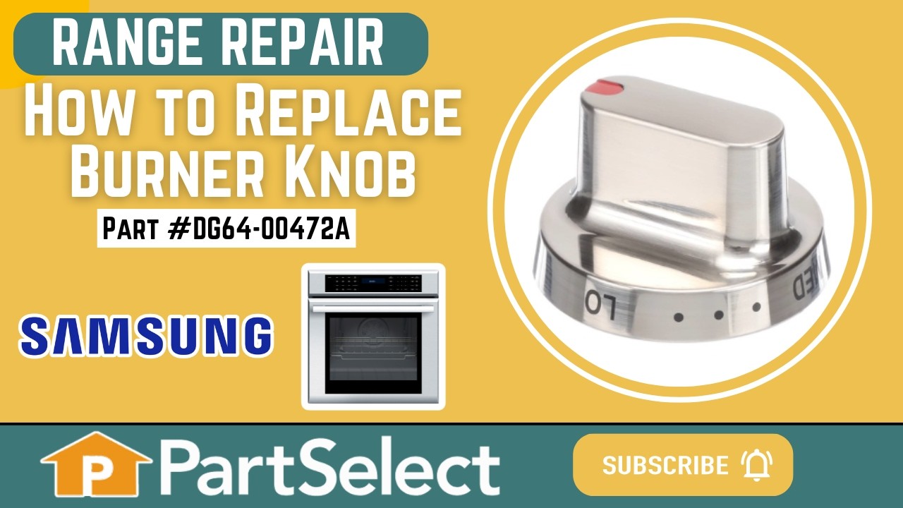 Replacing your Samsung Range Range Surface Burner Knob