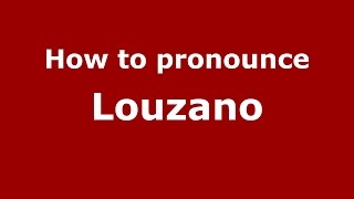 How to pronounce Louzano