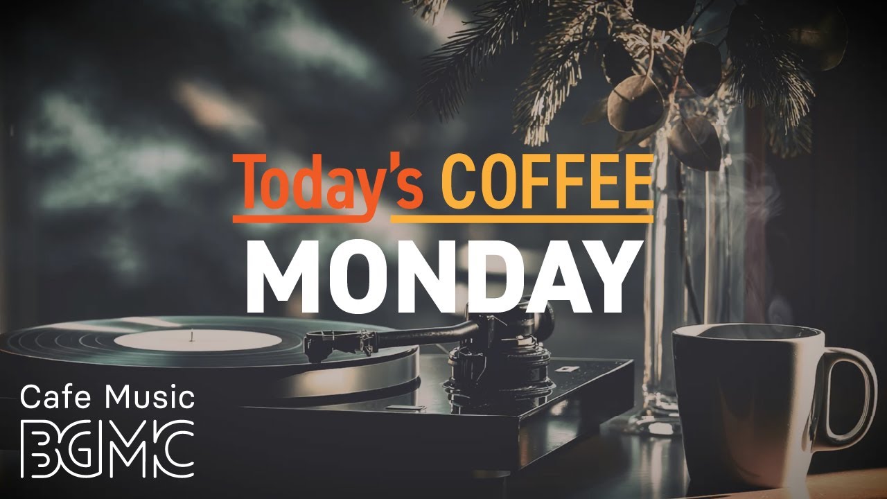 MONDAY COFFEE: ☕️ Start Your Week with Cozy Coffee Shop Ambience - Relaxing Jazz for Work & Study