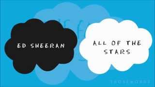 Ed Sheeran - All Of The Stars (Lyrics)