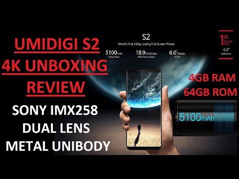 Unboxing Review 4K: UMIDIGI S2 4G 4GB/64GB 5100 mAh Sony IMX258 Dual Camera Helio P20 TYPE-C $179.99