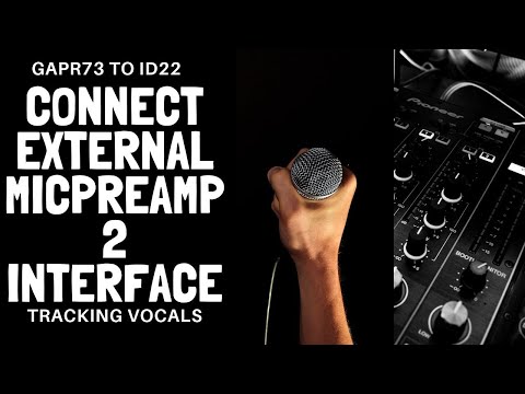 How to connect External Mic preamp with Interface (ID22)