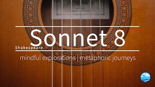 Sonnet 8 by William Shakespeare - Music to hear, why hear’st thou music sadly?