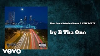 B Tha One - Slow Down (AUDIO) ft. Raven Reii