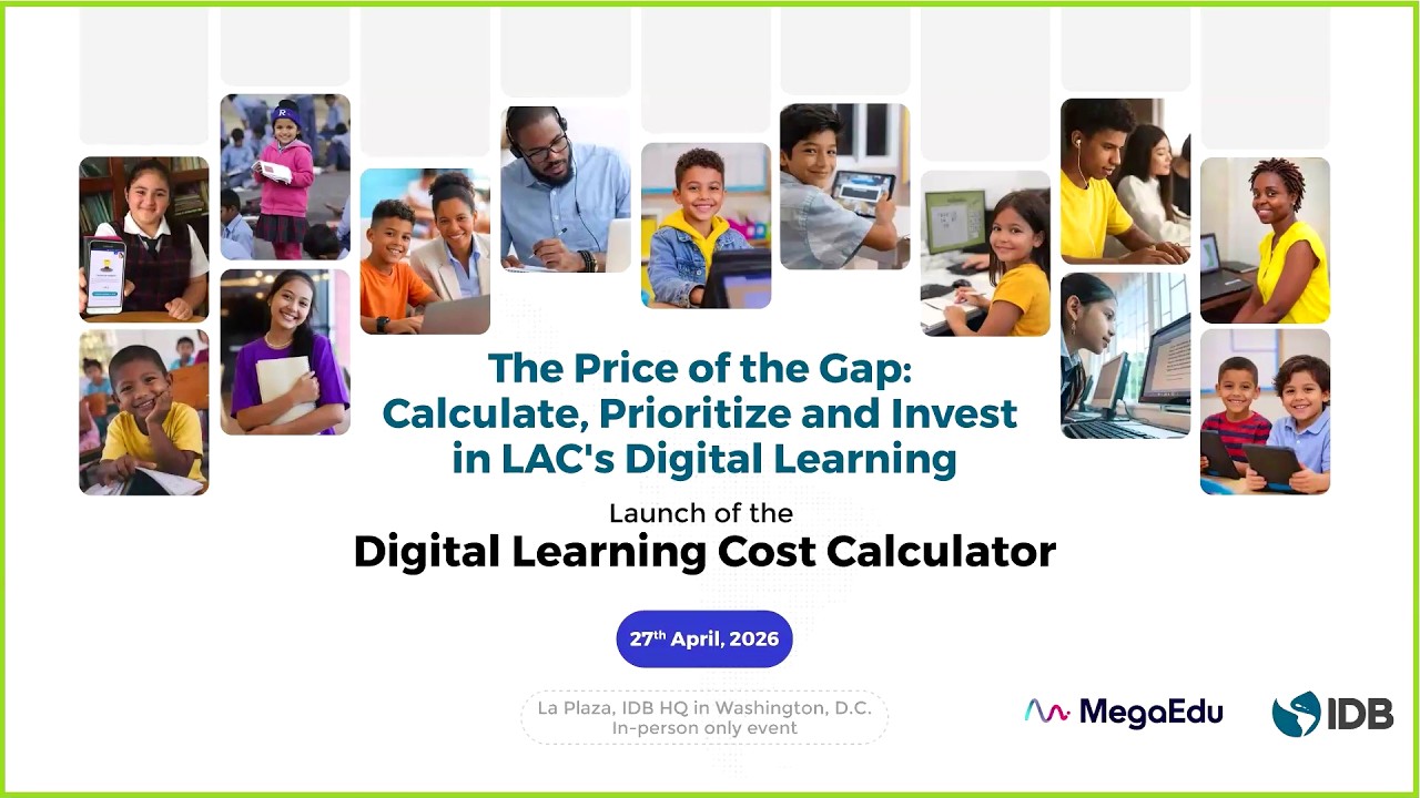 The Price of the Gap: Can Latin America and the Caribbean Afford Not to Invest in Digital Learning?