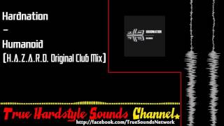 Hardnation - Humanoid (H.A.Z.A.R.D. Original Club Mix)