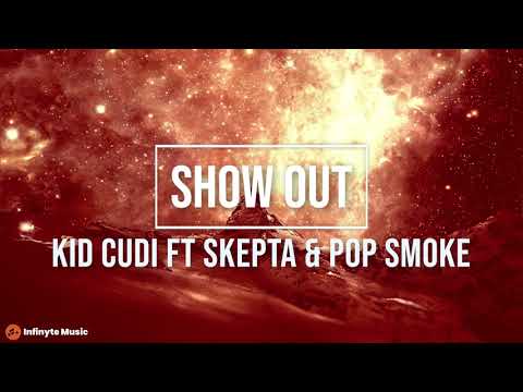 Show Out - Kid Cudi Ft Skepta & Pop Smoke (Audio)