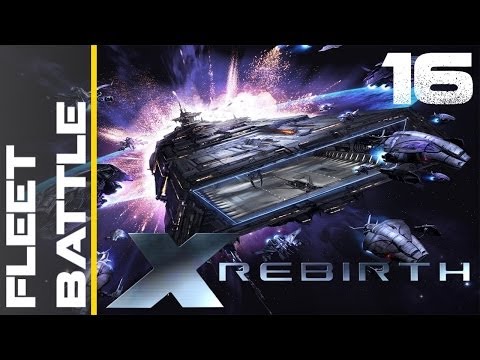 X Rebirth Episode 16 - Fleet Battle