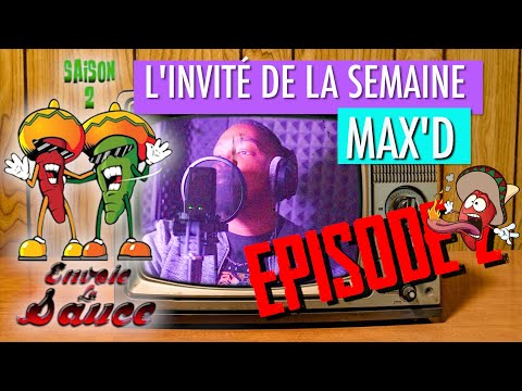 ENVOIE LA SAUCE saison 2 ÉPISODE 2  ft MAX'D