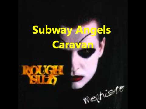 ROUGH SILK - Subway Angels Caravan
