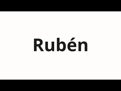 How to pronounce Rubén