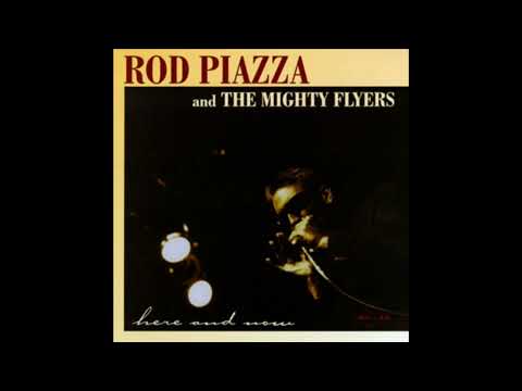 Rod Piazza - Here and Now (Full album)