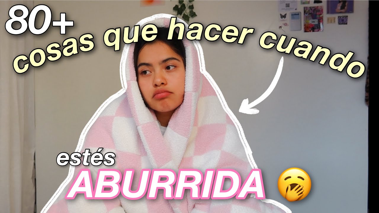80+ cosas que puedes hacer cuando estás aburrid@ (LISTA DE IDEAS) .•☆ *₊