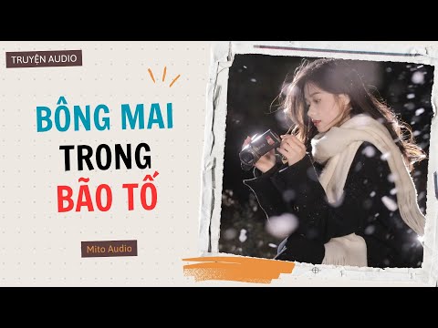 [ AUDIO ] BÔNG MAI TRONG BÃO TỐ - Full | Mito audio