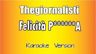 Thegiornalisti -  Felicità Puttana (versione Karaoke Academy Italia)