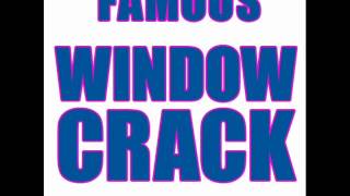Famous - Window Crack - BRAND NEW!!! LEAKED