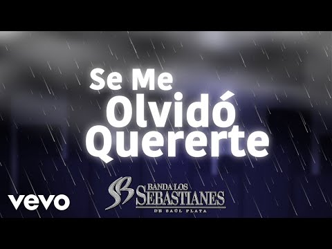 Banda Los Sebastianes De Saúl Plata - Se Me Olvidó Quererte (LETRA)