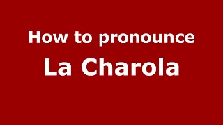 How to pronounce La Charola