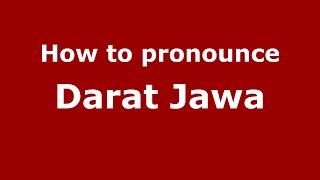How to pronounce Darat Jawa