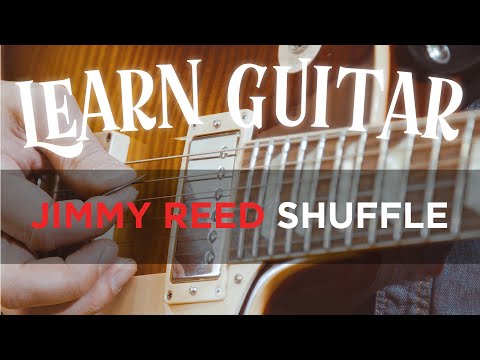 Learn the Guitar: Jimmy Reed Shuffle (Episode 10)