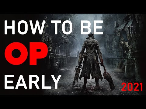 How to be OP in Bloodborne early [still working 2025]
