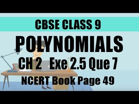 CBSE l CLASS 9 l MATHS l CHAPTER 2 l POLYNOMIALS l Exe  2.5 l Que 7 l Page 49
