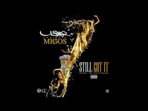 Still got it- Usher ft Migos