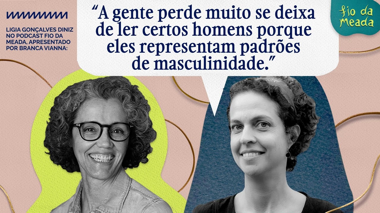 Ligia Gonçalves Diniz entra na cabeça masculina | Podcast Fio da Meada