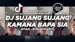 Download lagu DJ SUJANG SUJANG KAMANA BAPA SIA - HITAM RITA SUGIARTO TIKTOK VIRAL 2026 ! Jibril Pro Version mp3