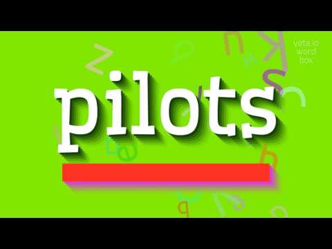 PILOTS - HOW TO PRONOUNCE IT?
