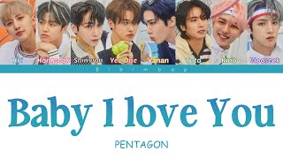 Download lagu PENTAGON (펜타곤) - Baby I Love You [Color Coded Lyrics/Han/Rom/Eng] mp3