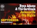 Ryan Adams and the Cardinals: September Documentary - Christian Motos Ryan Adams and the Cardinals: September Documentary