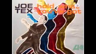 Hold What You&#39;ve Got  -  Joe Tex 1964
