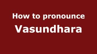 How to pronounce Vasundhara
