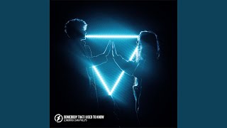 Somebody That I Used To Know