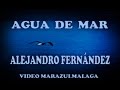 Agua de mar - Alejandro Fernández 