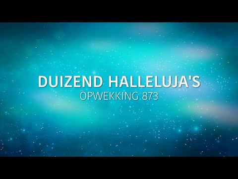 Opwekking 873 - Duizend halleluja's (lyric video)