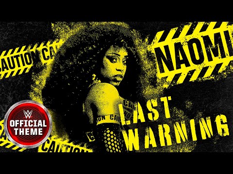 Naomi – Last Warning (Entrance Theme)