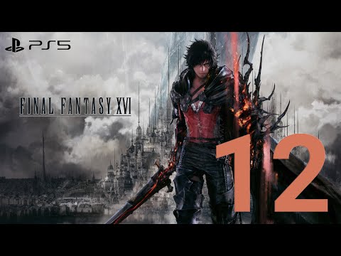 FINAL FANTASY 16 PS5 Walkthrough Gameplay Part 12 - (FULL GAME)