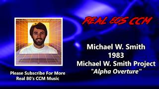 Michael W.  Smith - Alpha Overture (HQ)