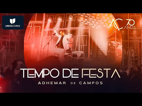 Adhemar de Campos - Tempo de Festa (Ao Vivo) #AC70anos
