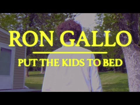 Ron Gallo - "Put The Kids To Bed" [Official Video]