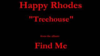 Happy Rhodes - Find Me (2007) - 09 - "Treehouse"