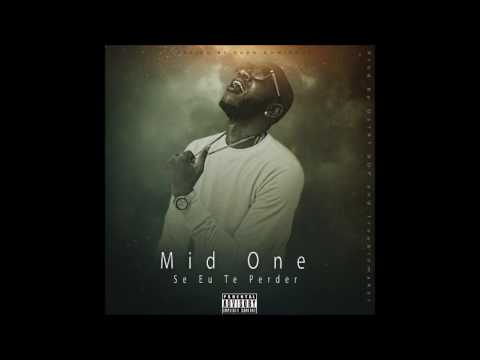 Mid One - Se Eu Te Perder / Posso Morrer