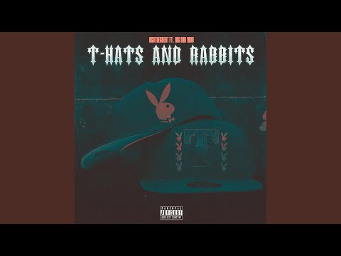 T-Hats and Rabbits (feat. Big Sad 1900)