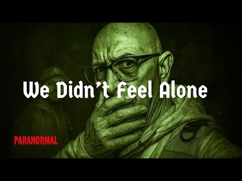 We Felt Something Watching Us