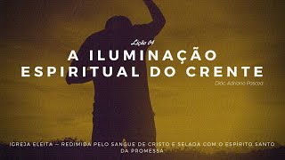 LIÇÃO 4 - A ILUMINAÇÃO ESPIRITUAL DO CRENTE